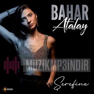 Bahar Atalay - Şerefine