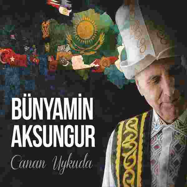 Bünyamin Aksungur - Canan Uykuda (2018) Albüm