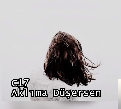 C17 - Aklıma Düşersen (2019) Albüm