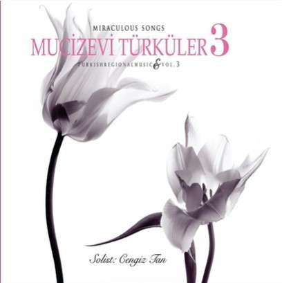 Cengiz Tan - Mucizevi Türküler 3 (2014) Albüm