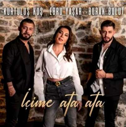 Ebru Yaşar - İçime Ata Ata (feat Burak Bulut, Kurtuluş Kuş)