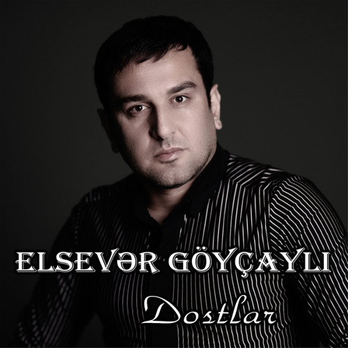 Elsever Goycayli - Dostlar Albüm