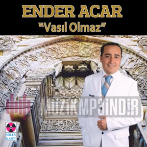 Ender Acar - Vasıl Olmaz (2017) Albüm