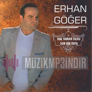 Erhan Göğer - Hal Yaman Oldu