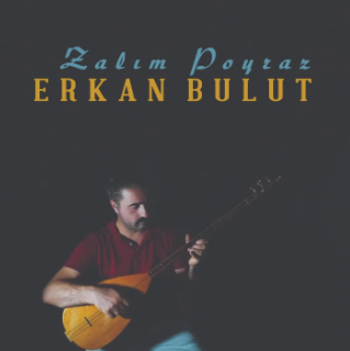 Erkan Bulut - Zalım Poyraz (2021) Albüm