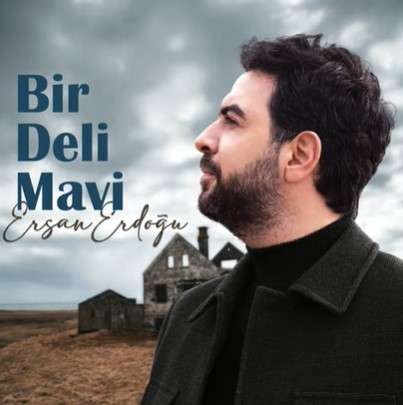 Ersan Erdoğu - Bir Deli Mavi (2022) Albüm