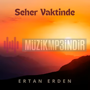 Ertan Erden - Seher Vaktinde (2023) Albüm
