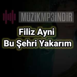 Filiz Ayni - Bu Şehri Yakarım (2022) Albüm
