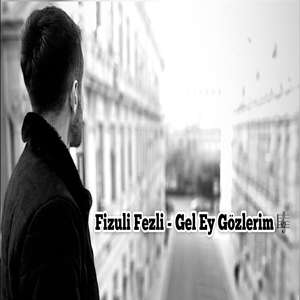 Fizuli Fezli - Gel Ey Gözlerim (2021) Albüm