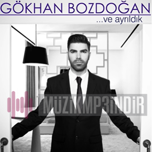Gökhan Bozdoğan - Ve Ayrıldık (2015) Albüm