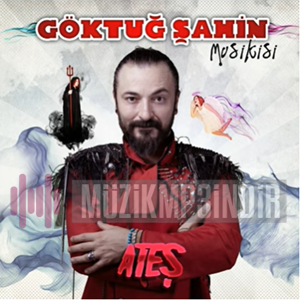 Göktuğ Şahin Musikisi - Ateş (2019) Albüm