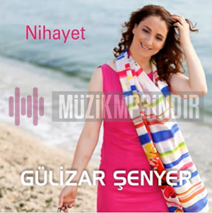 Gülizar Şenyer - Nihayet (2013) Albüm