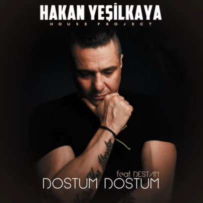 Hakan Yeşilkaya - Dostum Dostum (feat Destan)