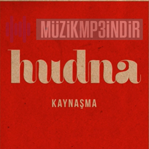 Hudna - Kaynaşma (2017) Albüm