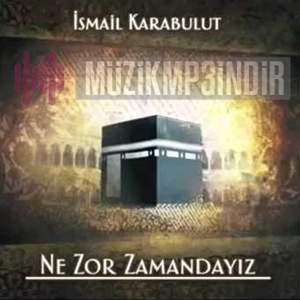 İsmail Karabulut - Ne Zor Zamandayız (2015) Albüm