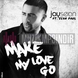 Jay Sean - Make My Love Go (2017) Albüm