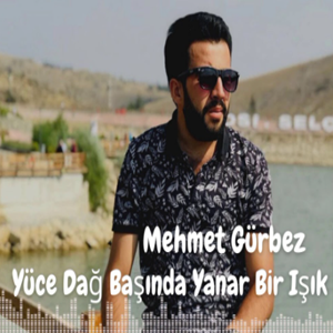 Mehmet Gürbez - Yüce Dağ Başında Yanar Bir Işık (2021) Albüm