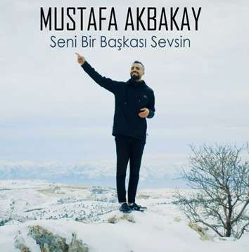 Mustafa Akbakay - Seni Bir Başkası Sevsin (2022) Albüm