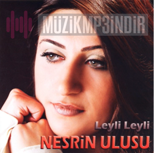 Nesrin Ulusu - Leyli Leyli (2005) Albüm