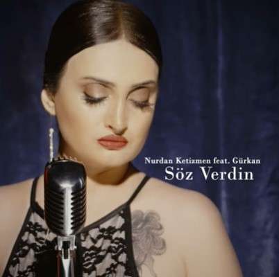 Nurdan Ketizmen - Söz Verdin (feat Gürkan)