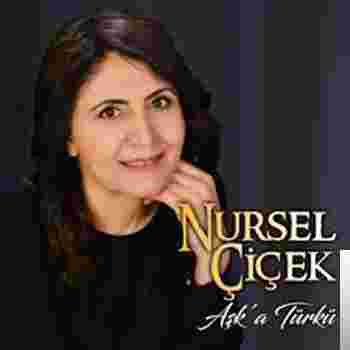 Nursel Çiçek - Aşk'a Türkü (2019) Albüm
