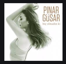 Pınar Güsar - Hiç Olmadın Ki (2021) Albüm