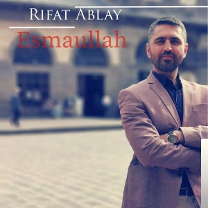 Rıfat Ablay - Esmaullah (2019) Albüm
