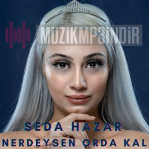 Seda Hazar - Nerdeysen Orda Kal (2023) Albüm