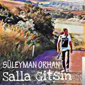 Süleyman Orhan - Salla Gitsin