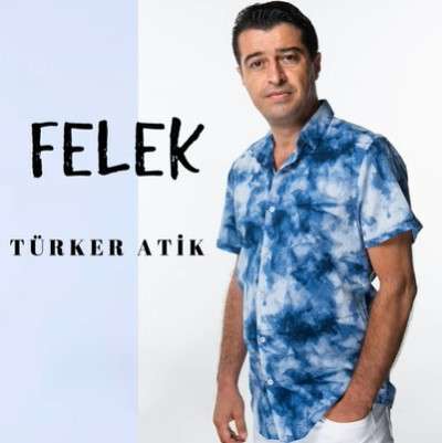Türker Atik - Felek (2021) Albüm